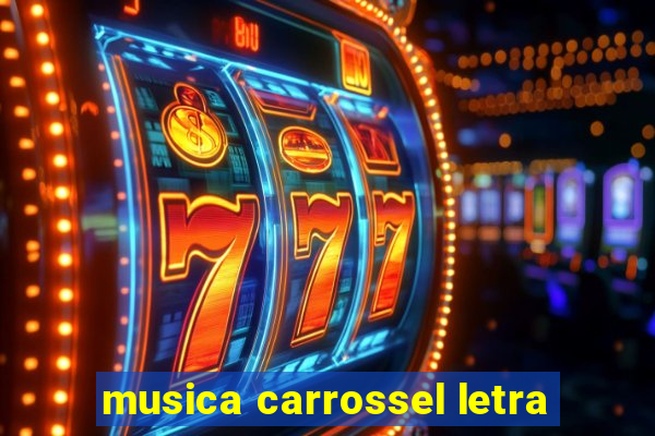 musica carrossel letra